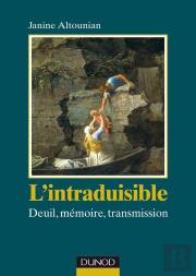 L'Intraduisible - Deuil, Mémoire, Transmission : Deuil, Mémoire, Transmission