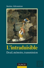 L'Intraduisible - Deuil, Mémoire, Transmission : Deuil, Mémoire, Transmission