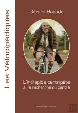 Bertrand.pt - L'Intrepide Centripete A La Recherche Du Centre