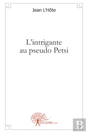 L'Intrigante Au Pseudo Petsi