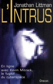 L'Intrus En Ligne Avec Kevin Bitnick Le Fugitif Du Cyberspace
