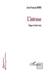L'Intruse : Fugue À Trois Voix