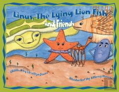 Linus The Lying Lion Fish And Friends