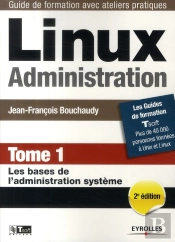 Linux Administration T.1 ; Les Bases De L'Administration Système (2e Édition)