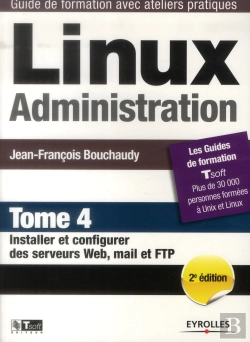 Bertrand.pt - Linux Administration - T.4 - Installer Et Configurer Des Serveurs Web, Mail Et Ftp