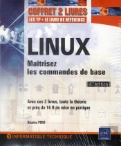 Linux - Coffret De 2 Livres : Maitrisez Les Commandes De Base [4ieme Edition]