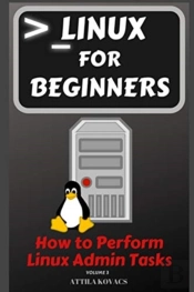 Linux For Beginners: How To Perform Linu