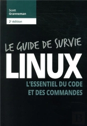 Linux ; Guide De Survie (2e Édition)