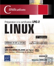 Linux - Preparation A La Certification Lpic-2 (Examens Lpi 201 Et Lpi 202) - 2eme Edition