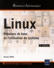 Linux - Principes De Base De L'Utilisation Du Systeme [3e Edition]