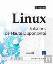 Linux - Solutions De Haute Disponibilite (2ieme Edition)