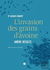 L'Invasion Des Grains D'Avoine ; Amère Récolte