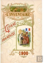 L'Inventaire De La Guyane Française En 1900