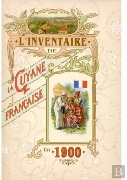 Bertrand.pt - L'Inventaire De La Guyane Française En 1900