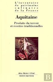 L'Inventaire Du Patrimoine Culinaire : L'Aquitaine