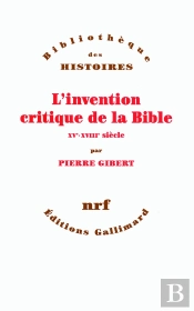 L'Invention Critique De La Bible ; Xv-Xviii Siècle