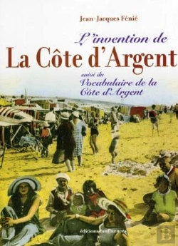 Bertrand.pt - L'Invention De La Côte D'Argent ; Vocabulaire De La Côte D'Argent