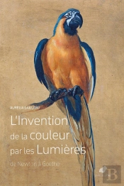 L'Invention De La Couleur Par Les Lumières (De Newton À Goethe)