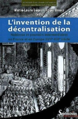 Bertrand.pt - L''Invention De La Décentralisation : Noblesse Et Pouvoirs Intermédiaires En France Et En Europe Xviie-Xixe Siècle