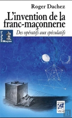Bertrand.pt - L'Invention De La Franc Maconnerie