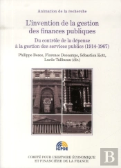 L'Invention De La Gestion Des Finances Publiques - Du Controle De La Depense A La Gestion Des Servic