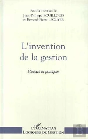 L'Invention De La Gestion ; Histoire Et Pratiques