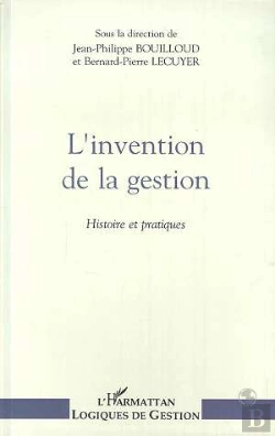Bertrand.pt - L'Invention De La Gestion ; Histoire Et Pratiques
