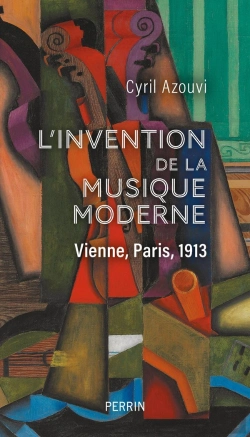 Bertrand.pt - L'Invention De La Musique Moderne : Vienne, Paris, 1913