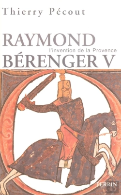 Bertrand.pt - L'Invention De La Provence Raymond Bérenger V (1209-1235)