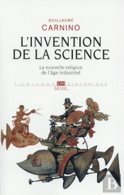 L'Invention De La Science ; La Nouvelle Religion De L'Âge Industriel