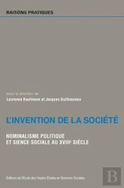 L'Invention De La Société ; Nominalisme Politique Et Science Sociale Au Xviii Siècle