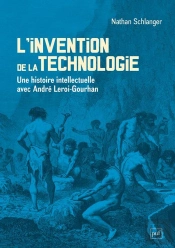 L'Invention De La Technologie : Une Histoire Intellectuelle Avec André Leroi-Gourhan