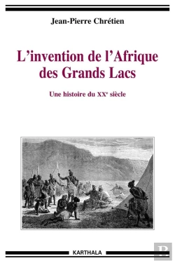 Bertrand.pt - L'Invention De L'Afrique Des Grands Lacs ; Une Histoire Du Xx Siècle