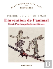L'Invention De L'Animal : Essai D'Anthropologie Médiévale