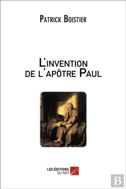 Bertrand.pt - L'Invention De L'Apôtre Paul