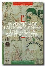 L'Invention De L'Autobiographie D'Hésiode À Saint Augustin