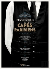 L'Invention Des Cafés Parisiens