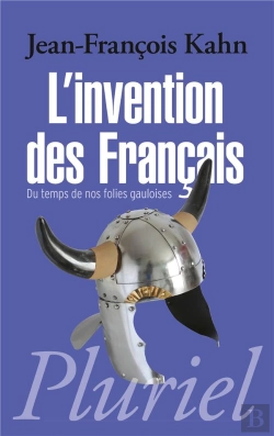 Bertrand.pt - L'Invention Des Français ; Du Temps De Nos Folies Gauloises