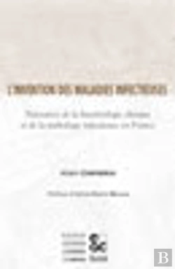Bertrand.pt - L'Invention Des Maladies Infectieuses ; Naissance De La Bacteriologie Clinique Et De La Pathologie Infectieuse En France