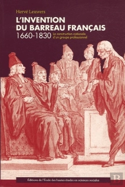 Bertrand.pt - L'Invention Du Barreau ; La Construction Nationale D'Un Groupe Professionnel 1660-1830