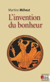 L'Invention Du Bonheur ; Philosophes Et Maîtres De Vie À Athènes