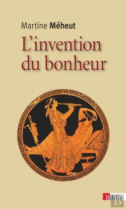 Bertrand.pt - L'Invention Du Bonheur ; Philosophes Et Maîtres De Vie À Athènes
