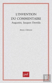 L'Invention Du Commentaire ; Augustin, Jacques Drrida