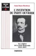 L'Invention Du Parti Ouvrier ; Aux Origines De La Social-Démocratie (1848-1864)