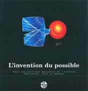 L'Invention Du Possible : Pour Une Politique Educative De L'Enfance