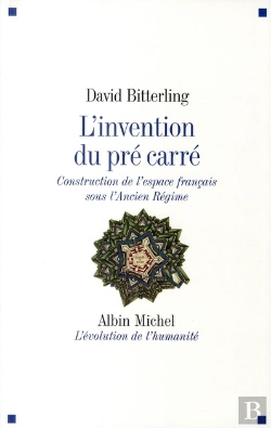 Bertrand.pt - L'Invention Du Pré Carré ; Construction De L'Espace Français Sous L'Ancien Régime
