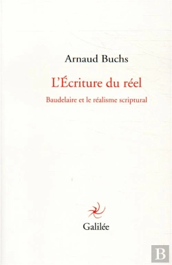 Bertrand.pt - L'Invention Du Réel ; Baudelaire Et Le Réalisme Scriptural