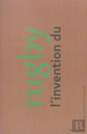 L'Invention Du Rugby