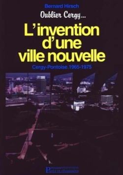 Bertrand.pt - L'Invention D'Une Ville Nouvelle : Cergy-Pontoise, 1965-1975