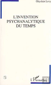 L'Invention Psychanalytique Du Temps